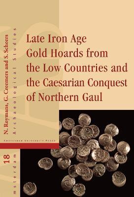 Late Iron Age Gold Hoards from the Low Countries and the Caesarian Conquest of Northern Gaul(English, Hardcover, unknown)