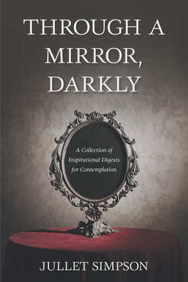Through a Mirror, Darkly(English, Hardcover, Simpson Jullet)