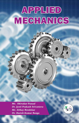 Applied Mechanics(Paperback, Mr. Shivakar Prasad Dr. Jyoti Prakash Srivastava Mr. Abhay Bendekar Dr. Harish Kumar Banga ()