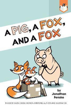 A Pig, a Fox, and a Fox(English, Paperback, Fenske Jonathan)
