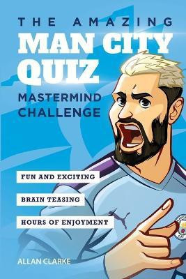 The Amazing Man City Quiz(English, Paperback, Clarke Allan)