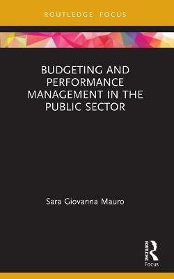 Budgeting and Performance Management in the Public Sector(English, Paperback, Mauro Sara Giovanna)