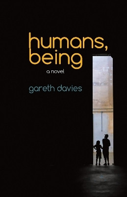 Humans, Being(English, Paperback, Davies Gareth)