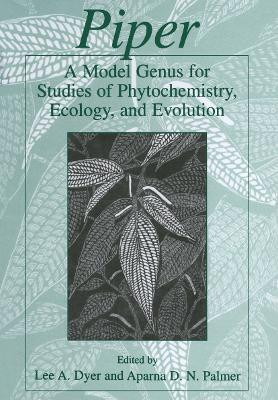 Piper: A Model Genus for Studies of Phytochemistry, Ecology, and Evolution(English, Paperback, unknown)