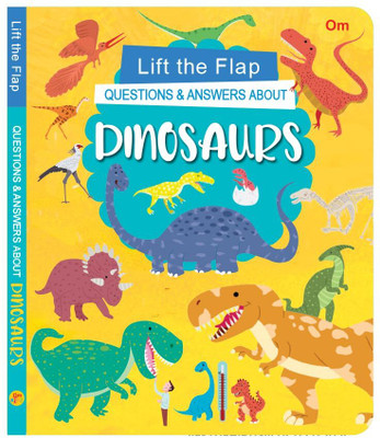 Board Book: Lift the Flap Question & Answer About Dinosaurs- Activity Book for Children Age 3-5 Years(Hardcover, Om Books International)