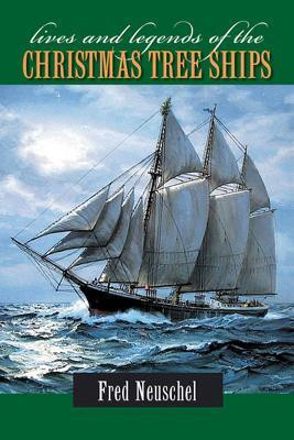 Lives and Legends of the Christmas Tree Ships(English, Paperback, Neuschel Frederick H.)