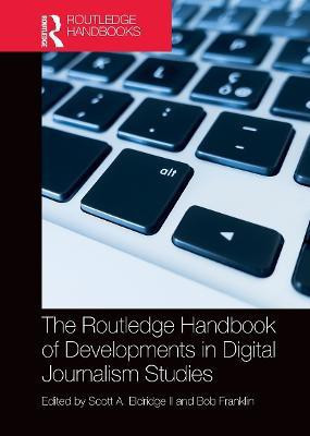 The Routledge Handbook of Developments in Digital Journalism Studies(English, Paperback, unknown)