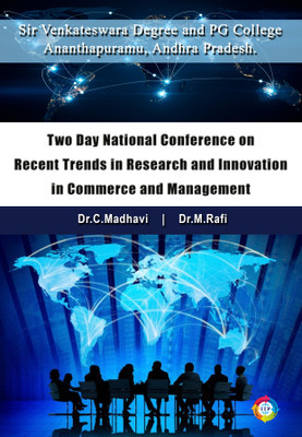 Two Day National Conference on Recent Trends in Research and Innovation in Commerce and Management(Paperback, Dr.C.Madhavi, Dr.M.Rafi)