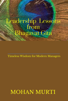 Leadership Lessons from the Bhagavad Gita  - Timeless Wisdom for Modern Managers(Paperback, Mohan Murti)