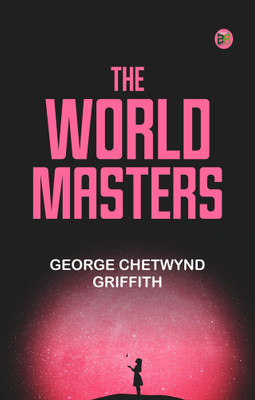 The World Masters(Paperback, George Chetwynd Griffith)