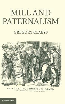 Mill and Paternalism(English, Hardcover, Claeys Gregory)