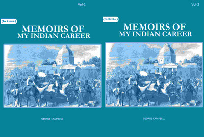 Memoirs of my Indian career 2 Vols. Set(Paperback, George Campbell)