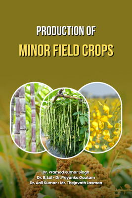 Production of Minor Field Crops(Paperback, Dr. Pramod Kumar Singh, Dr. B. Lal, Dr. Priyanka Gautam, Dr. Anil Kumar, Mr. Thejavath Laxman)