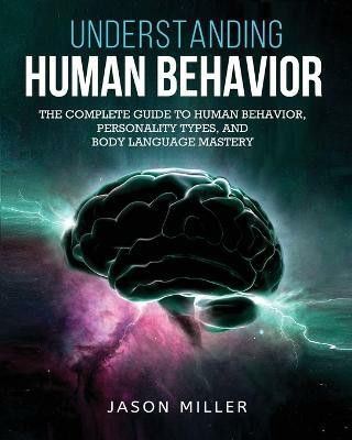 Understanding Human Behavior(English, Paperback, Miller Jason)