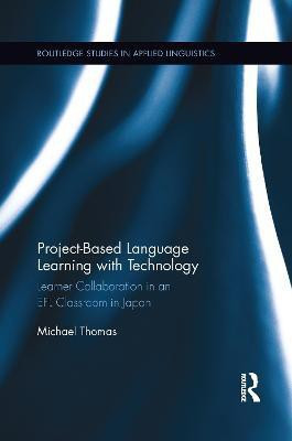 Project-Based Language Learning with Technology(English, Paperback, Thomas Michael)