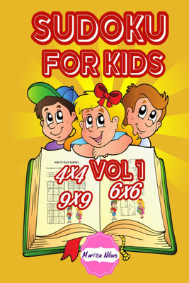 Sudoku for Kids 4x4 6x6 9x9 vol 1  - Puzzles with levels for beginners, intermediate and advanced. Ideal for children aged 4-8 years.(Paperback, Marissa Nilove)