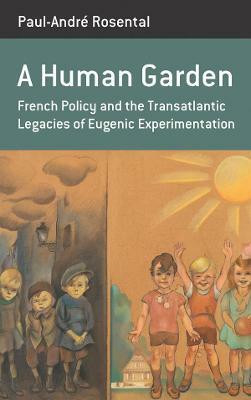 A Human Garden(English, Hardcover, Rosental Paul-Andre)
