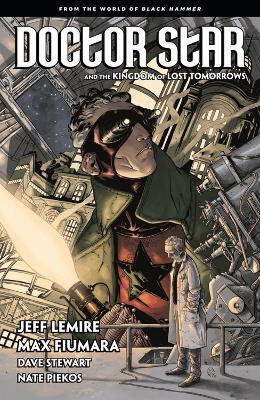 Doctor Star & The Kingdom of Lost Tomorrows(English, Paperback, Lemire Jeff)