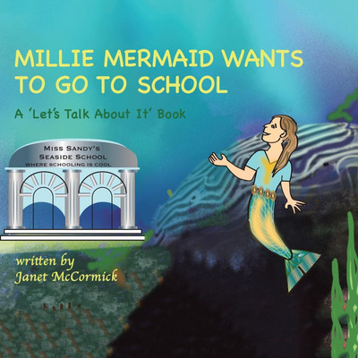 Millie Mermaid Wants to Go to School(English, Paperback, McCormick Janet)