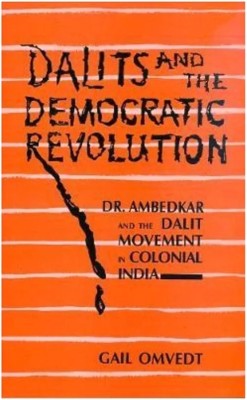 Dalits and the democratic revolution(Paperback, Omvedt)