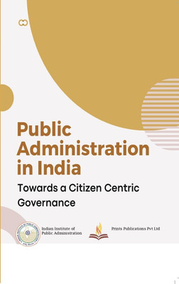 Public Administration in India: Towards a Citizen Centric Governance(Hardcover, Suresh Misra, Mamta Pathania, Sapna Chadah)