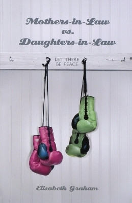 Mothers-in-Law vs. Daughters-in-Law  - Let There Be Peace(English, Paperback, Graham Elisabeth)