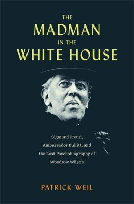 The Madman in the White House(English, Hardcover, Weil Patrick)