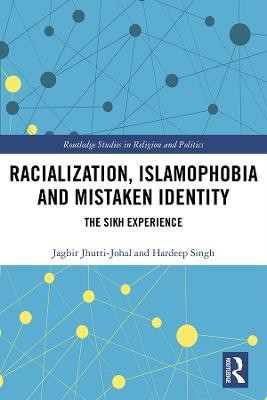 Racialization, Islamophobia and Mistaken Identity(English, Hardcover, Jhutti-Johal Jagbir)