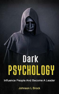 Dark Psychology(English, Paperback, L Brock Johnson)
