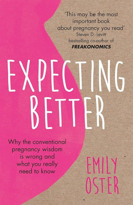 Expecting Better(Paperback, Emily Oster)