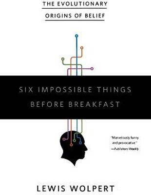 Six Impossible Things Before Breakfast(English, Paperback, Wolpert Lewis)