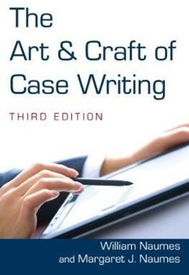 The Art and Craft of Case Writing(English, Hardcover, Naumes William)