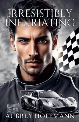 Irresistibly Infuriating(English, Paperback, Hoffmann Aubrey)