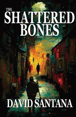 The Shattered Bones(English, Paperback, Santana David)