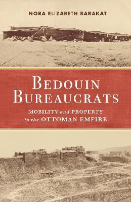 Bedouin Bureaucrats(English, Paperback, Barakat Nora)