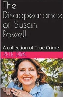 The Disappearance of Susan Powell(English, Paperback, Dirk Pete)