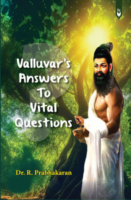 VALLUVAR'S ANSWERS TO VITAL QUESTIONS(Paperback, DR.R.PRABHAKARAN)