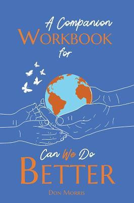 A Companion Workbook for Can We Do Better(English, Paperback, Morris Don)