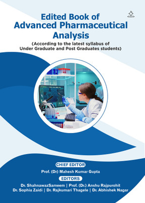 EDITED BOOK OF ADVANCED PHARMACEUTICAL ANALYSIS - According to the latest syllabus of Under Graduate and Post Graduates students(Paperback, Prof. (Dr) Mahesh, Dr. Shahnawaz Sameem, Prof. (Dr.) Anshu, Dr. Sophia Zaidi, Dr. Rajkumari, Dr. Abhishek)