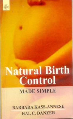 NATURAL BIRTH CONTROL MADE SIMPLE(Paperback, BARBARA KASS-ANNESE)