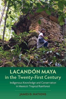 Lacandon Maya in the Twenty-First Century(English, Paperback, Nations James D.)