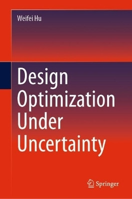 Design Optimization Under Uncertainty(English, Hardcover, Hu Weifei)