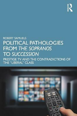 Political Pathologies from The Sopranos to Succession(English, Paperback, Samuels Robert)
