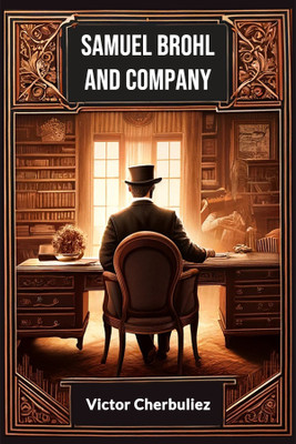 Samuel Brohl and Company(English, Paperback, Cherbuliez Victor)