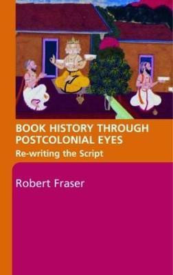 Book History Through Postcolonial Eyes(English, Paperback, Fraser Robert)