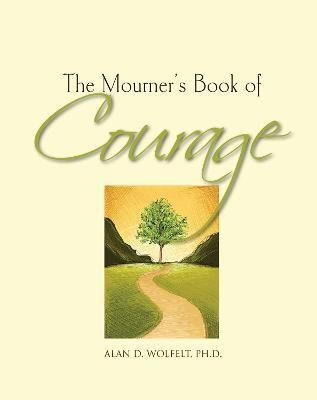 The Mourner's Book of Courage(English, Hardcover, Wolfelt Alan D)