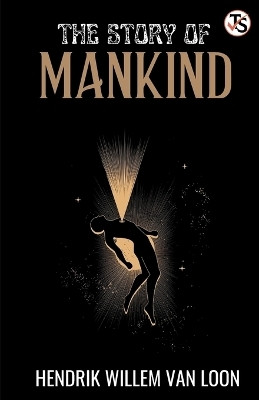 The Story of Mankind(English, Paperback, Van Loon Hendrik Willem)