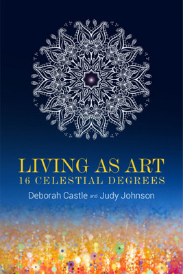 Living as Art  - 16 Celestial Degrees(Hardcover, Deborah Castle)