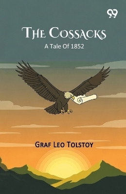 The Cossacks A Tale Of 1852(English, Paperback, Tolstoy Graf Leo)