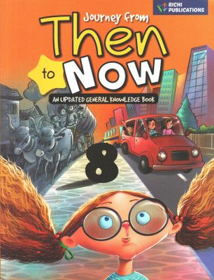 JOURNEY FROM THEN TO NOW GENERAL KNOWLEDGE FOR CLASS 8(Paperback, A. K. SINGH)